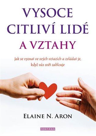 Vysoce citliví lidé a vztahy - Elaine Aron N.