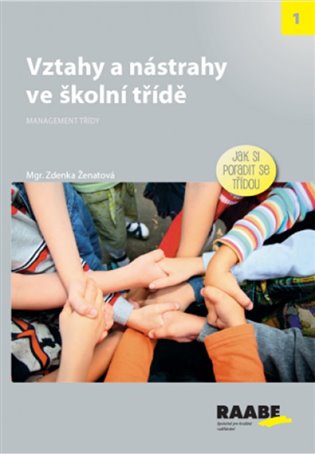 Vztahy a nástrahy ve školní třídě - Zdenka Ženatová