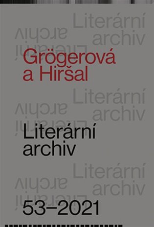 Kniha Literární archiv č. 53/2021 - Grögerová a Hiršal