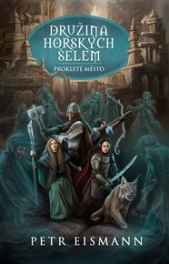 Družina Horských šelem 4: Prokleté město - Petr Eismann
