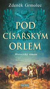 Pod císařským orlem - Zdeněk Grmolec