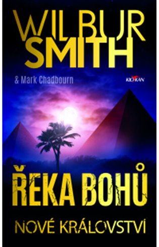 Řeka bohů - Nové království - Wilbur Smith