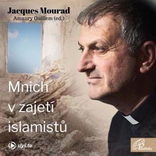 Mnich v zajetí islamistů, mp3 - Jacques Mourad