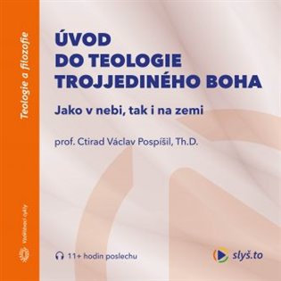 Úvod do teologie trojjediného Boha, mp3 - Ctirad Václav Pospíšil