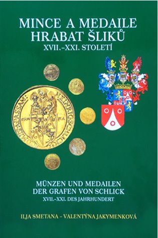Mince a medaile hrabat Šliků XVII.–XXI. století - Ilja Smetana, Valentýna Jakymenková