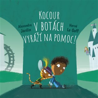 Vstupte do pohádky: Kocour v botách vyráží na pomoc! - Alexandre Jardin, Hervé Le Goff