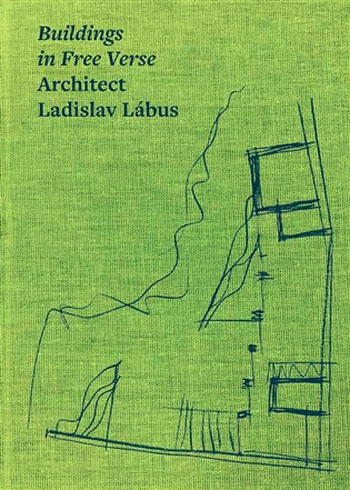 Buildings in Free Verse Architect Ladislav Lábus - kol., Ladislav Lábus