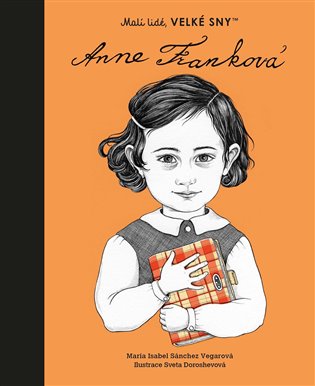 Anne Franková. Malí lidé, velké sny	 - María Isabel Sánchez Vegarová