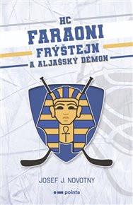 HC Faraoni Frýštejn a aljašský démon - Josef J. Novotny