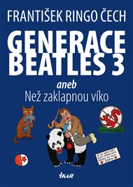 Generace Beatles 3 aneb Než zaklapnou víko - František Ringo Čech
