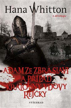 Adam ze Zbraslavi a případ královny vdovy Rejčky koupíte na Kosmas.cz
