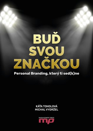 Buď svou značkou - Michal Vydržel, Kateřina Toholová
