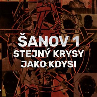 Stejný krysy jako kdysi - Šanov I.