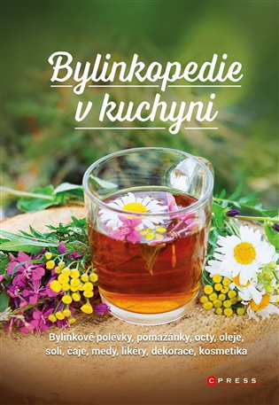Bylinkopedie v kuchyni - Jitka Chvapilová, Jana Šrámčíková, Markéta Hubáčková, kol., Martin Chvapil