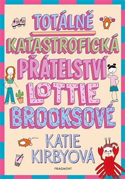 Totálně katastrofická přátelství Lottie Brooksové koupíte na Kosmas.cz