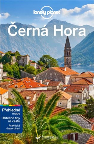 Černá Hora - Lonely Planet/2022/ - Tamara Sheward, Peter Dragicevich