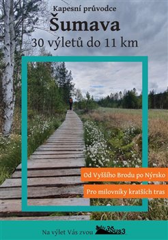 Šumava. 30 výletů do 11 km