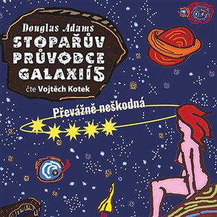 Stopařův průvodce Galaxií 5. - Převážně neškodná, mp3 - Douglas Adams