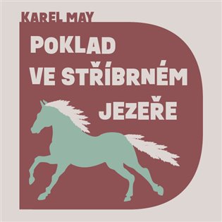 Poklad ve stříbrném jezeře, mp3 - Karel May