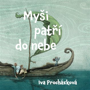 Myši patří do nebe, mp3 - Iva Procházková