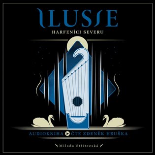 Ilusie. Harfeníci severu - Milada Střítezská