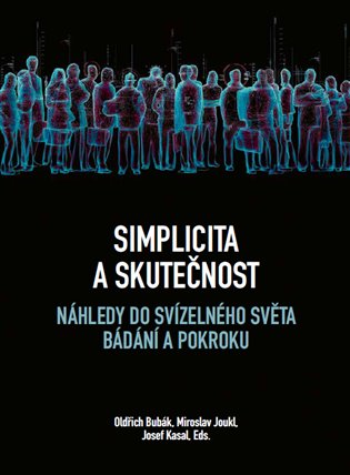 Simplicita a skutečnost - Oldřich Bubák jr., Miroslav Joukl, Josef Kasal