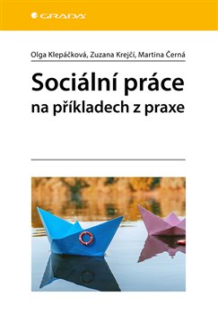 Sociální práce na příkladech z praxe koupíte na Kosmas.cz