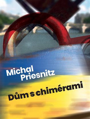 Dům s chimérami - Michal Priesnitz