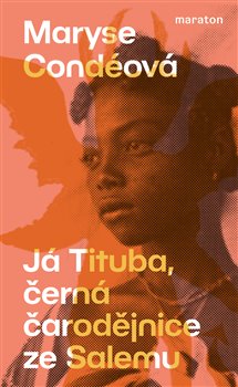 Já Tituba, černá čarodějnice ze Salemu koupíte na Kosmas.cz