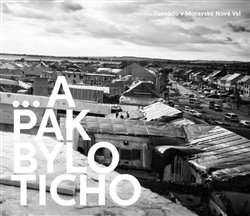 ... a pak bylo ticho - Tornádo v Moravské Nové Vsi koupíte na Kosmas.cz