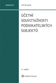 Účetní souvztažnosti podnikatelských subjektů: 4.vydání - Jiří Strouhal