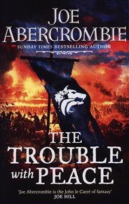 The Trouble With Peace - Joe Abercrombie