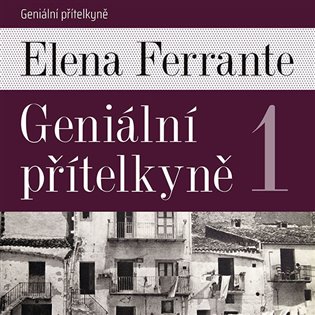 Geniální přítelkyně 1, mp3 - Elena Ferrante