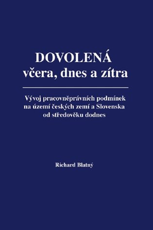 Dovolená včera, dnes a zítra - Richard Blatný