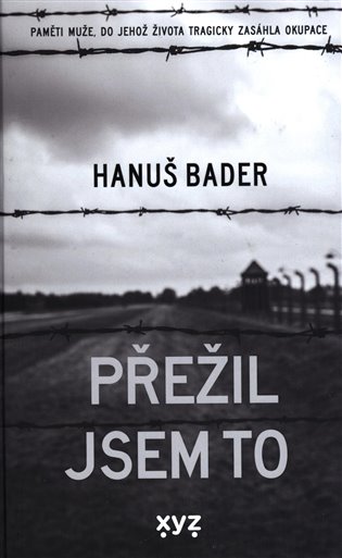 Přežil jsem to - Hanuš Bader