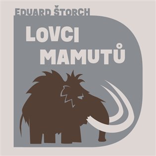 Lovci mamutů, mp3 - Eduard Štorch