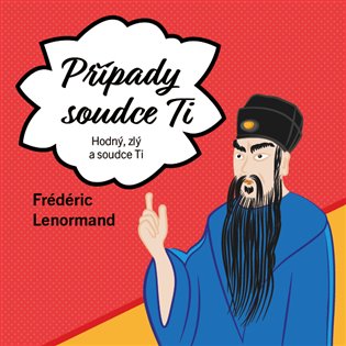 Případy Soudce Ti. Hodný, zlý a soudce Ti, mp3 - Frédéric Lenormand