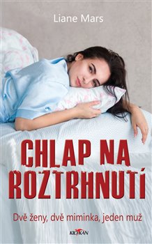 Kniha Chlap na roztrhnutí - Dvě ženy, dvě miminka, jeden muž