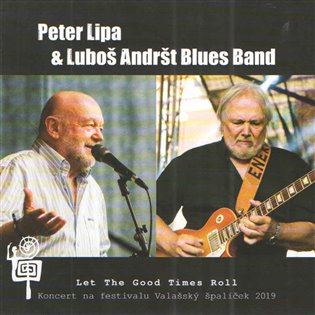 Let The Good Times Roll - Peter Lipa, Luboš Andršt Blues Band, Luboš Andršt