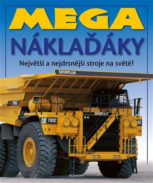 Mega náklaďáky -  kolektiv autorů