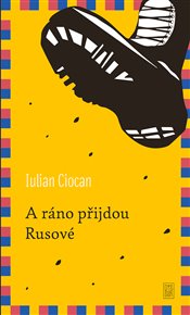 A ráno přijdou Rusové - Iulian Ciocan