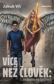 Více než člověk: S andělem na bedrech - Jakub Vít