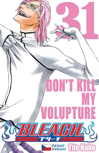 Bleach 31: Don´t Kill My Volupture - Tite Kubo