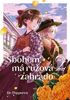 Sbohem, má růžová zahrado 2 koupíte na Kosmas.cz