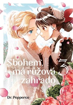 Sbohem, růžová zahrado 3 koupíte na Kosmas.cz