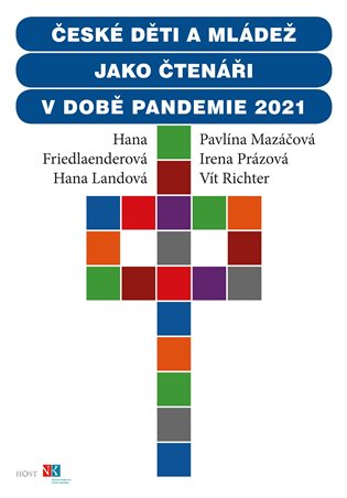 České děti a mládež jako čtenáři v době pandemie 2021 - Hana Friedlaenderová, Hana Landová, Pavlína Mazáčová, Irena Prázová, Vít Richter