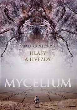 Mycelium V - Hlasy a hvězdy koupíte na Kosmas.cz