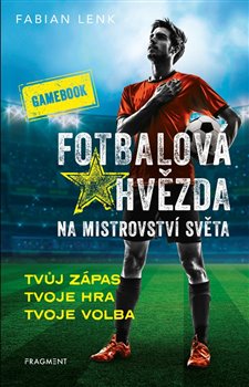 Kniha Fotbalová hvězda na mistrovství světa – gamebook