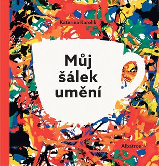 Můj šálek umění -  kolektiv