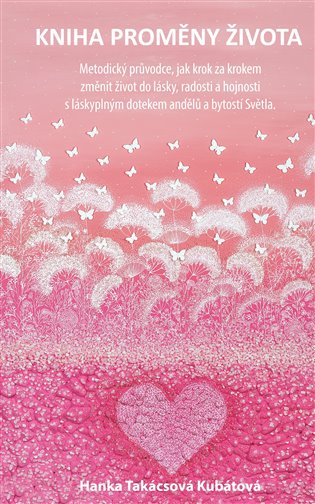 Kniha proměny života - Hanka Takácsová Kubátová